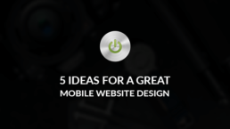 5 ideas for great mobile website design
